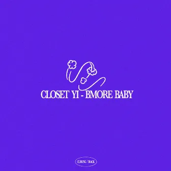 Bmore Baby by Closet Yi