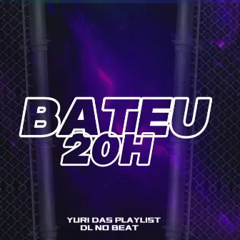 Bateu 20h by YURI DAS PLAYLIST