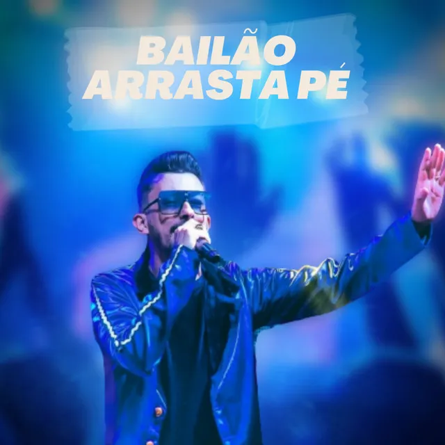 Bailão Arrasta Pé