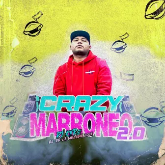 Crazy Marroneo 2.0 by Dj Kiire