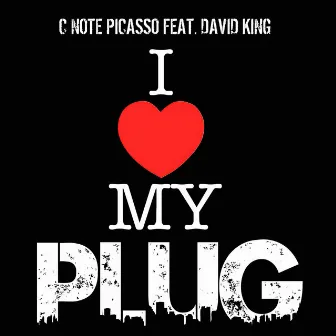 I Luv My Plug by C-Note Picasso