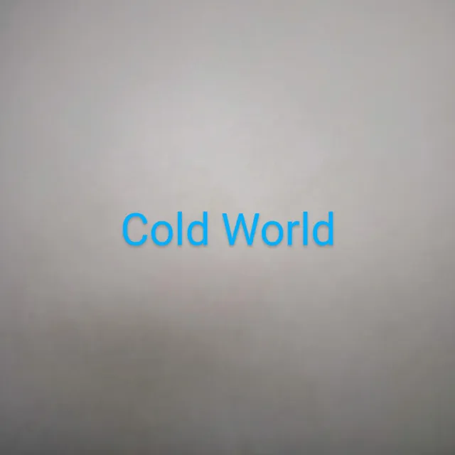 Cold World