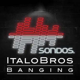 Banging by Italobros