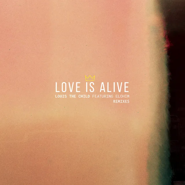 Love Is Alive (feat. Elohim) (feat. Elohim) - Meaux Green x B-Sides Remix