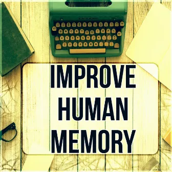 Improve Human Memory - Music for Your Brain Power, Instrumental Relaxing Music for Reading, New Age by Mind Palace Music Zone