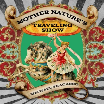 Mother Nature's Traveling Show by Michael Fracasso