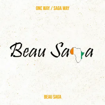 One Way / Saga Way by Beau Saga