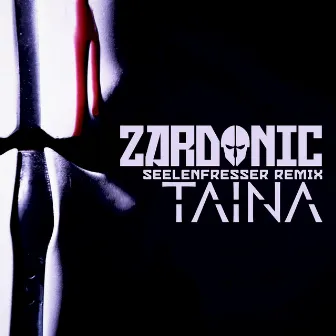 Seelenfresser (Zardonic Remix) by Taina