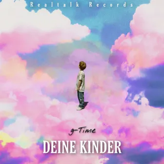 Deine Kinder - EP by g-Time