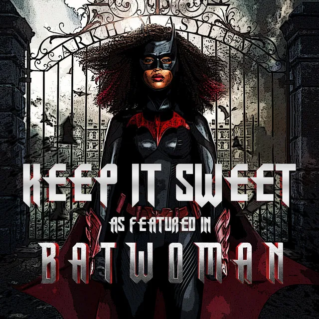 Keep It Sweet (As Featured In "Batwoman") (Music from the Original TV Series)