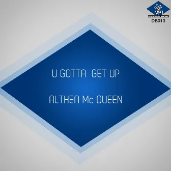 U Gotta Get Up by Althea Mc Queen