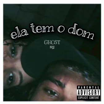 Ela Tem o Dom by Ghost 85