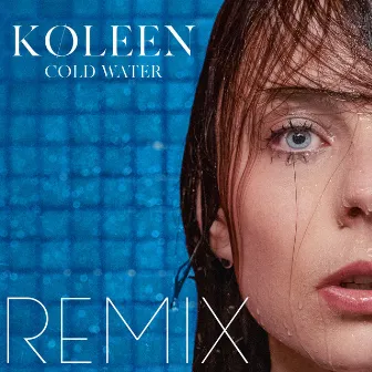 Cold Water (Remix) by KØLEEN