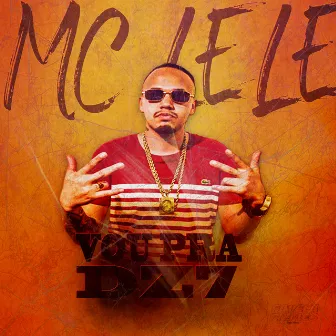 Vou pra Dz7 by Mc Lele