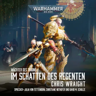 Im Schatten des Regenten [Warhammer 40.000: Wächter des Throns 2 (Ungekürzt)] by Chris Wraight