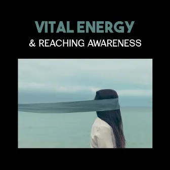 Vital Energy & Reaching Awareness – Dance of Life, Special Hypnosis, Awakening Inner Light, Healing Through the New Age Sounds by Natural Treatment Zone