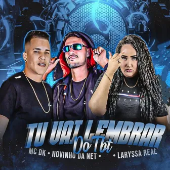 Tu Vai Lembrar do TBT by MC Dk