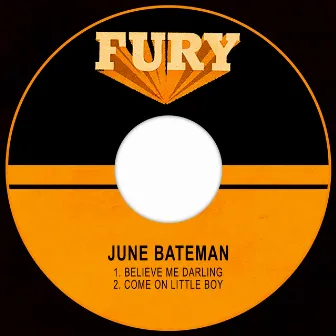 Believe Me Darling / Come on Little Boy by June Bateman