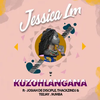 Kuzohlangana by Jessica LM