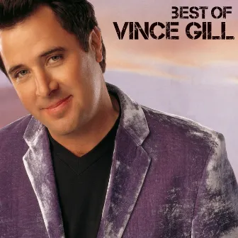 Best Of by Vince Gill