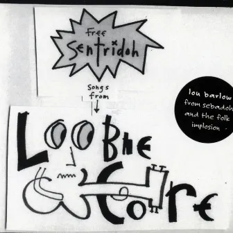 Free Sentridoh: Songs from Loobiecore by Sentridoh