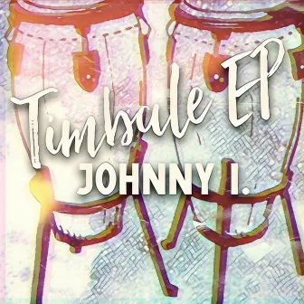 Timbale EP by Johnny I.