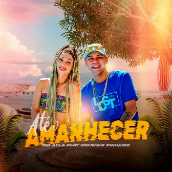 Até o Amanhecer by Mc Ayla