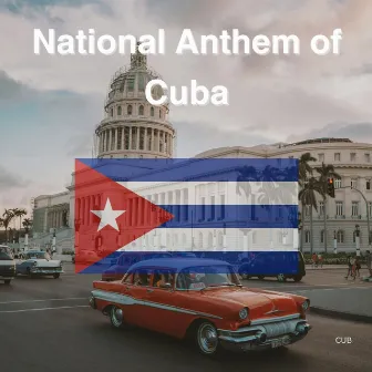 National Anthem of Cuba by Cuba