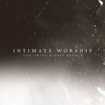 Intimate Worship by Dave Beegle