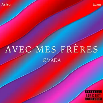 Avec mes frères by Omada