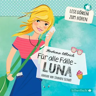 Für alle Fälle – Luna (Lesegören zum Hören ) by Hortense Ullrich