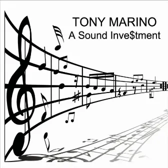 A Sound Inve$tment by Tony Marino