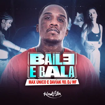 Baile e Bala by Max Único