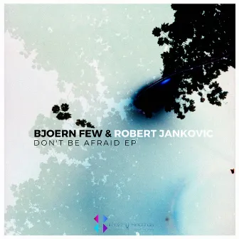 Don't Be Afraid EP by Robert Jankovic