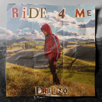 Ride 4 Me by Driino