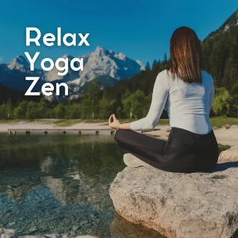 Relax Yoga Zen by Relaxing Yoga Music