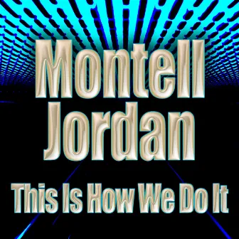 This Is How We Do It (Re-Recorded / Remastered) by Montell Jordan