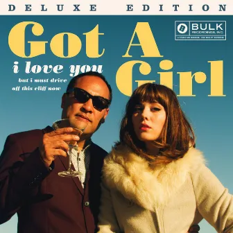 I Love You But I Must Drive Off This Cliff Now (Deluxe Edition) by Got A Girl