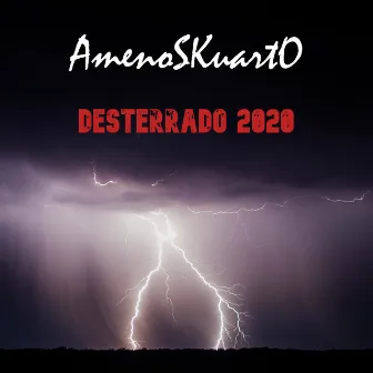 Desterrado 2020 by Amenoskuarto