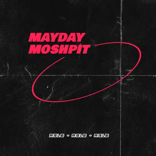 MAYDAY MOSHPIT