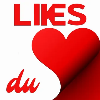 Du by Likes