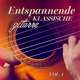 Entspannende klassische Gitarre, Vol. 1 by Unknown Artist