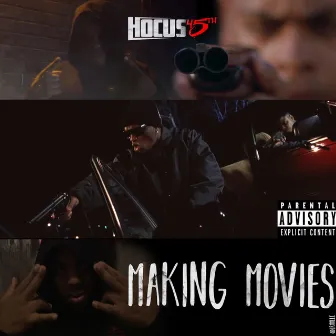 Making Movies by Hocus 45th