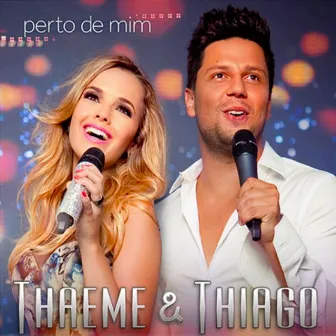 Perto de Mim (Ao Vivo) by Thaeme & Thiago