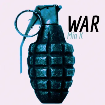 War by Mia K