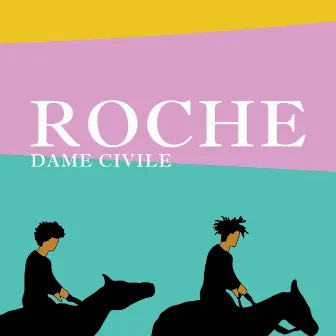 Roche by Dame Civile