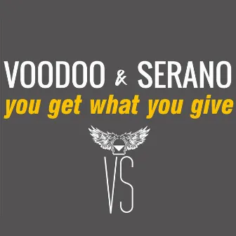 You Get What You Give by Voodoo & Serano