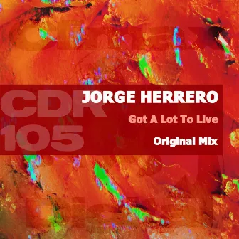 Got A Lot To Live by Jorge Herrero