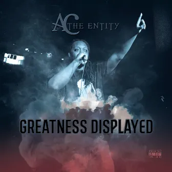 Greatness Displayed by AC the Entity