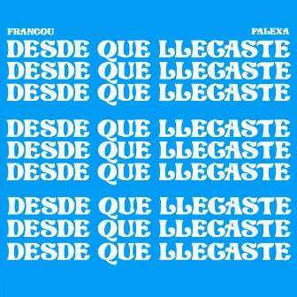 Desde Que Llegaste by Francou